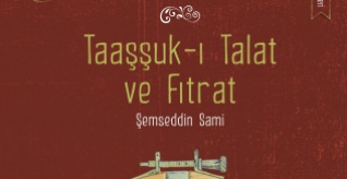 Taaşuk-ı Talat ve Fıtrat - Şemseddin Sami